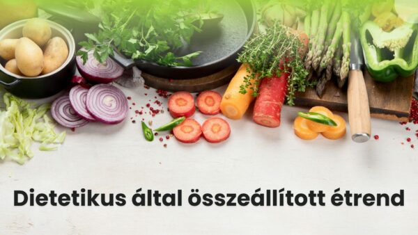 Dietetikus által összeállított étrend - 3 hetes